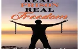 Real Prison Real Freedom